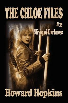 The Chloe Files #2: Sliver of Darkness - Howard Howard - cover