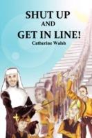 Shut Up And Get In Line! - Catherine Walsh - cover