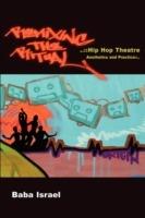 Remixing the Ritual:Hip Hop Theatre Aesthetics and Practice
