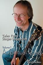 Tales From A Singer-Songwriter Volume 1: A Spiritual Road