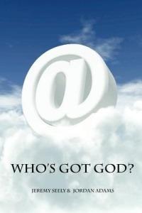 Who's Got God?: Paperback - Jeremy Seely - cover