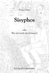 Sisyphos Oder Wie Tief Reicht Das Erinnern? - Renate Dalaun - cover