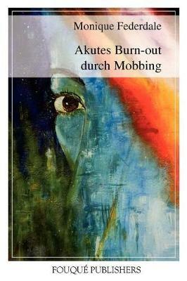 Akutes Burn-out Durch Mobbing - Monique Federdale - cover