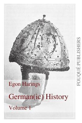 Germanic History Volume I - Egon Harings - cover