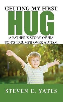 Getting My First Hug - Steven E Yates - cover
