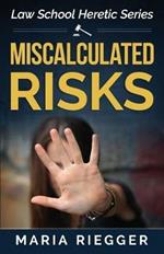 Miscalculated Risks