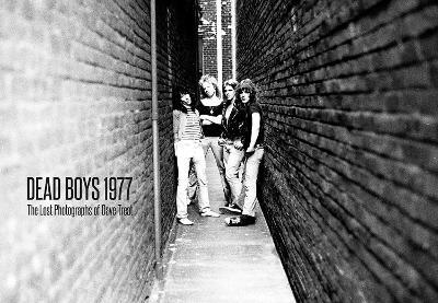 Dead Boys 1977: The Lost Photographs - Dave Treat - cover