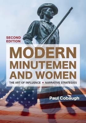 Modern Minutemen and Women: The Art of Influence: Narrative Strategies - Paul L Cobaugh - cover