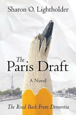 The Paris Draft: The Road Back From Dementia - Sharon O Lightholder - cover