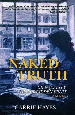 Naked Truth: or Equality, the Forbidden Fruit - Carrie Hayes - cover
