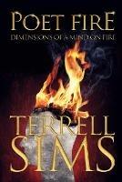 Poet Fire Dimensions of a Mind on Fire