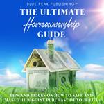 Ultimate Homeownership Guide, The
