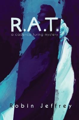R.A.T.: A Cadence Turing Mystery - Robin Jeffrey - cover