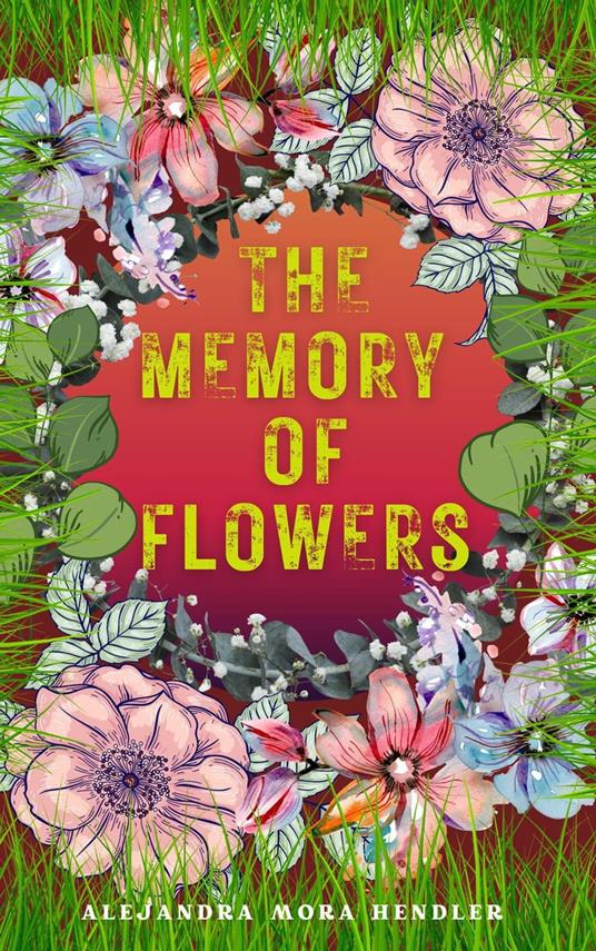 The Memory of Flowers