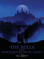 The Bells and the Dark Secrets of the Bell Family