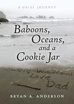 Baboons, Oceans, and a Cookie Jar: A Grief Journey