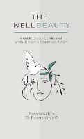 Libro inglese The WellBeauty: A guide to your beauty tool when skincare products don't work Heyyoung Kim , Robert Kim