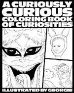 A Curiously Curious Coloring Book of Curiosities