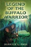 Legend Of The Buffalo Warrior - Derrick L Page - cover
