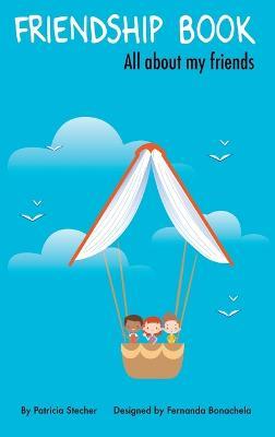 Friendship Book: All about my friends - Patricia Stecher - cover