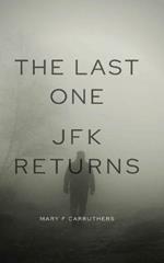 The Last One: JFK Returns