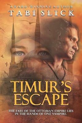 Timur's Escape - Tabi Slick - cover