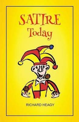 SATIRE Today - Richard Heagy - cover
