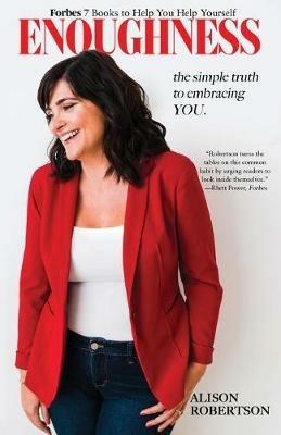 Enoughness: The Simple Truth to Embracing YOU - Alison Robertson - cover