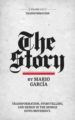 The Story: Volume I: Transformation - Mario Garcia - cover