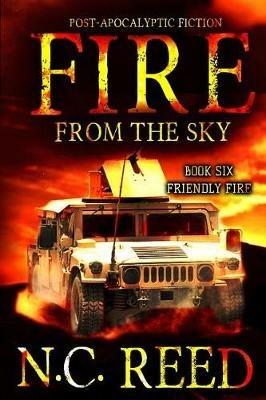 Fire From the Sky: Friendly Fire - N C Reed - cover