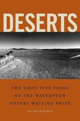 Deserts: The First Five Years of the Waterston Desert Writing Prize - cover