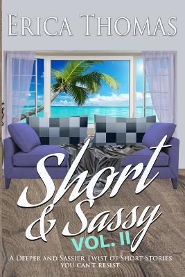 Short & Sassy Vol II - Erica Thomas - cover