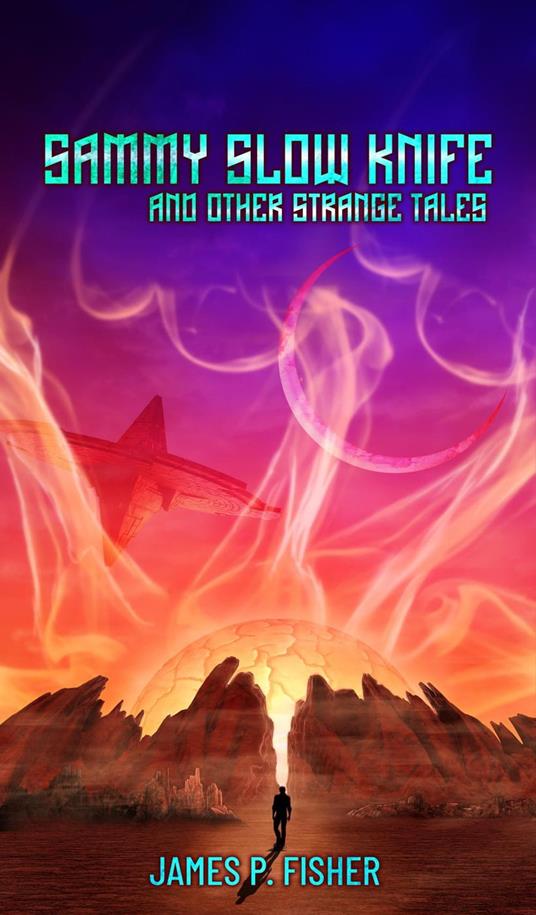 Sammy Slow Knife And Other Strange Tales