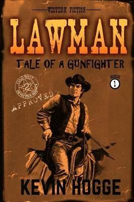 Lawman: Book 1: Tale of a Gunfighter - Kevin Hogge - cover