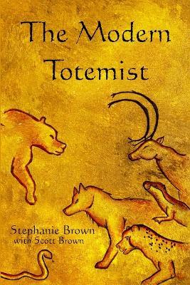 The Modern Totemist - Stephanie Brown - cover