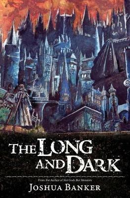 The Long And Dark - Joshua Banker - cover