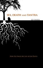 Sex, Death, and Tantra