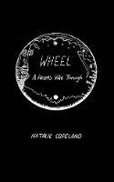 Wheel: A Heart's Hike Through - Natalie J Copeland - cover