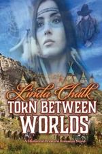 Torn Between Worlds: A Steamy Western Historical Romance