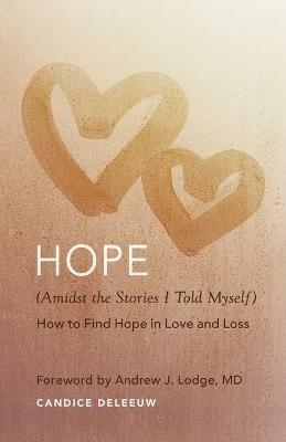 Hope (Amidst the Stories I Told Myself) - Candice Deleeuw - cover