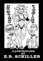 Unchained Fixations: Illustrations by E.R. Schiller