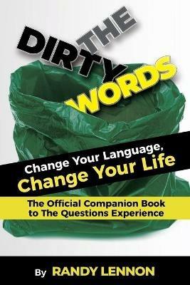 The Dirty Words: Change Your Language, Change Your Life - Randy Lennon - cover