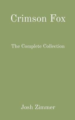 Crimson Fox: The Complete Collection - Josh Zimmer - cover