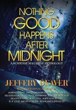 Nothing Good Happens After Midnight: A Suspense Magazine Anthology