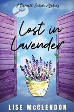 Lost in Lavender: a Bennett Sisters Mystery