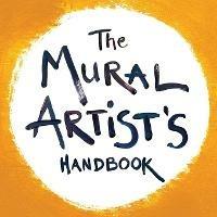The Mural Artist's Handbook - Morgan Bricca - cover