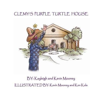 Clemy's Purple Turtle House - Kevin M Mooney,Kayleigh M Mooney - cover
