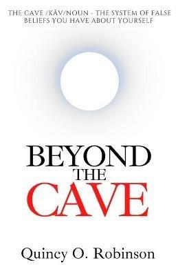 Beyond the Cave - Quincy O Robinson - cover