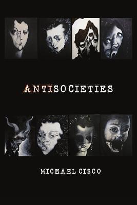 Antisocieties - Michael Cisco,Jon Padgett - cover