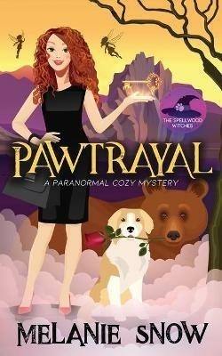 Pawtrayal: Paranormal Cozy Mystery - Melanie Snow - cover